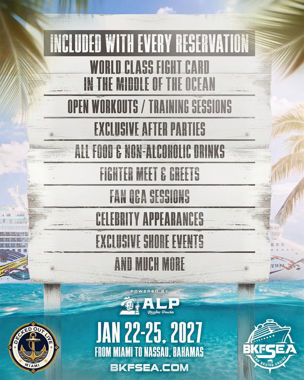 Included with every BKFSea reservation: fight card, open workouts, after parties, food and non-alcoholic drinks, meet and greets, Q&A sessions, celebrity appearances and shore events
